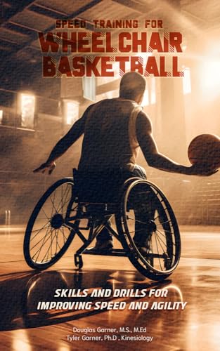 Image of Speed Training for Wheelchair Basketball: Skills and Drills for Improving Speed and Agility