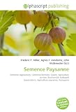  Semence Paysanne: Semence (agriculture), Semence fermière, Graine, Agriculture vivrière, Biodiversité, Kokopelli (association), Agriculture paysanne, Autogame