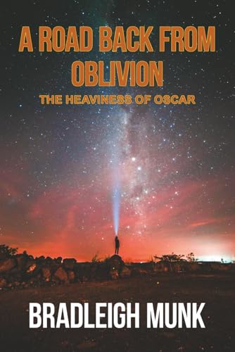 A Road Back from Oblivion: The Heaviness of Oscar (The Road Series)