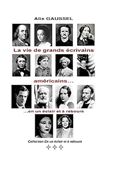 Paperback La vie de grands écrivains américains... en un éclair et à rebours [French] Book