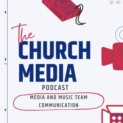 Media and Worship Team Communication - S1 E3