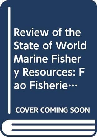 Review of the State of World Marine Fishery Resources (FAO Fisheries and Aquaculture Technical Papers)