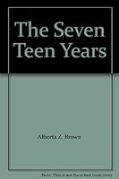 The Seven Teen Years. B006WZJ31E Book Cover