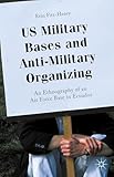 US Military Bases and Anti-Military Organizing: An Ethnography of an Air Force Base in Ecuador
