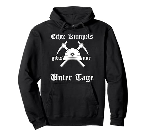 Echte Kumpels gibts nur unter Tage Ruhrpott Shirt Glück auf Pullover Hoodie Echte Kumpels gibts nur unter Tage Ruhrpott Shirt Glück auf Pullover Hoodie