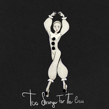 Too Strange for the Circus