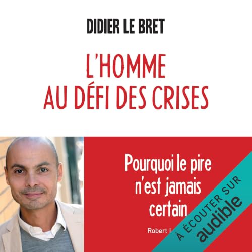 『L'homme au d&eacute;fi des crises. Pourquoi le pire n'est jamais certain』のカバーアート