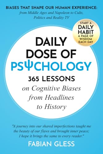 Daily Dose of Psychology: 365 Lessons on Cognitive Biases from