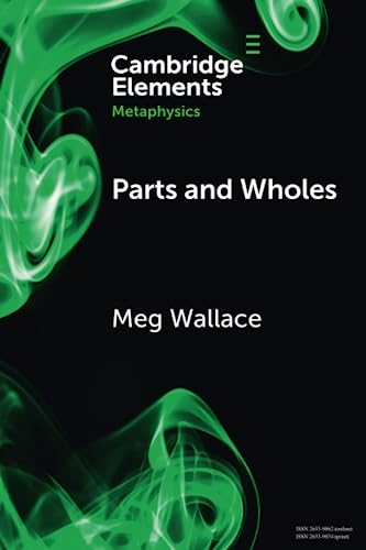 Parts and Wholes (Elements in Metaphysics)