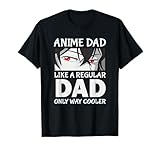 Anime Dad Like A Regular Dad Only Cooler Fathers Day Otaku T-Shirt