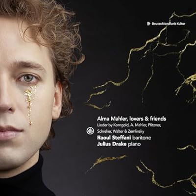 Alma Mahler, Lovers & Friends - Lieder by Korngold, A. Mahler, Pfitzner, Schreker, Walter & Zemlinsky