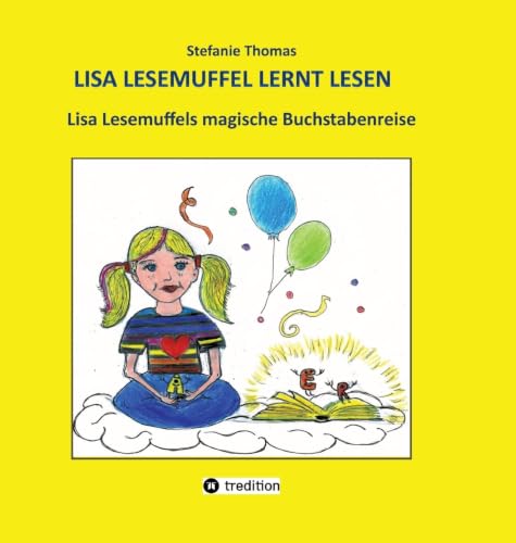 Lisa Lesemuffel lernt lesen: Lisa Lesemuffels magische Buchstabenreise (German Edition)