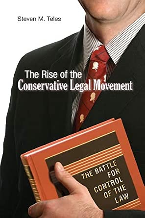 The Rise of the Conservative Legal Movement: The Battle for Control of the Law: 110-Wow! eBook