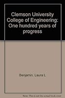 Clemson University College of Engineering: One Hundred Years of Progress 0962432806 Book Cover
