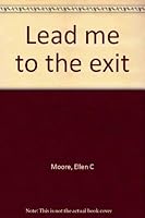 Lead me to the exit 0918056012 Book Cover