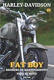  HARLEY-DAVIDSON FAT BOY: REGISTRO DE MANTENIMIENTO PARA MI MOTO: LIBRO PARA COMPLETAR
