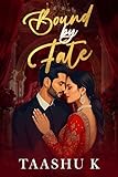Bound by Fate: Indian Billionaire Marriage of Convenience Romance (Bound Series Book 1)