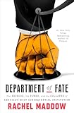Department of Fate: The Promise, the Power, and the Collapse of America's Most Consequential Institution