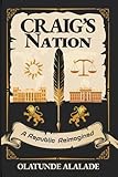Craig's Nation: A Republic Reimagined (Craig's Dream)