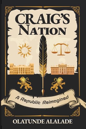 Craig's Nation: A Republic Reimagined (Craig's Dream)