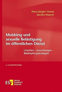 Mobbing und sexuelle Belästigung im öffentlichen Dienst: Ursachen - Auswirkungen - Bekämpfungsstrategien