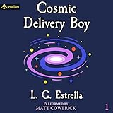 Cosmic Delivery Boy: Cosmic Delivery Boy, Book 1