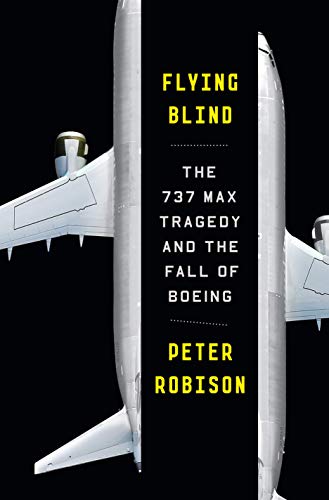 Cover of Flying Blind: The 737 Max Tragedy and the Fall of Boeing