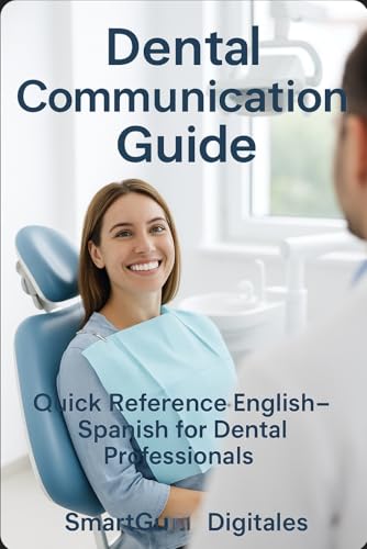 dental english spanish guide: Quick Reference English–Spanish for Dental Professionals (Spanish Edition)