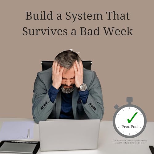 Build a System That Survives a Bad Week