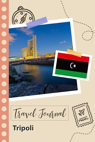 Tripoli Travel Journal: A Fun Travel Planner to Record your Trip to Libya for Couples, Men, and Women with Prompts and Checklists.