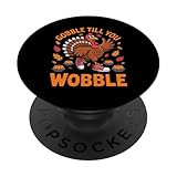 Gobble Till You Wobble Funny Turkey Dance Thanksgiving Dance PopSockets Adhesive PopGrip
