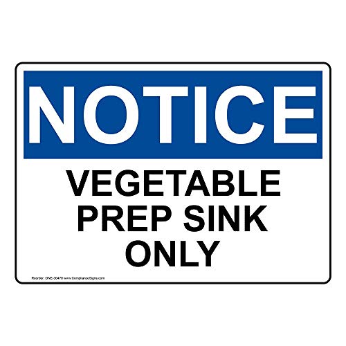ComplianceSigns.com Notice Vegetable Prep Sink Only OSHA Label Decal, 7x5 inch Vinyl for Safe Food Handling