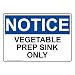 ComplianceSigns.com Notice Vegetable Prep Sink Only OSHA Label Decal, 7x5 inch Vinyl for Safe Food Handling
