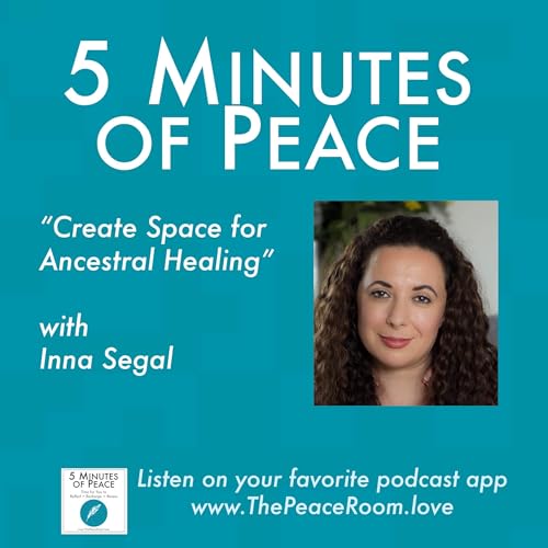 Create Space for Ancestral Healing, with Inna Segal