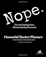 THE MONTHLY FINANCIAL MASTER PLANNER: CREATE AND COMMIT TO YOUR FINANCIAL GOALS 1670886018 Book Cover