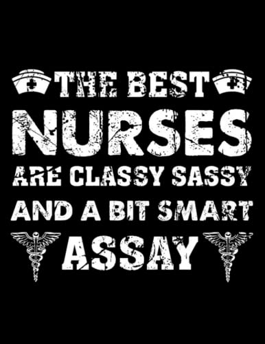 Nurse Gift Idea THE BEST NURSES ARE GLASSY SASSY AND BIT SMART ASSAY: Notebook, Classic 110 Lined Pages, 8.5 x 11 inches image 2