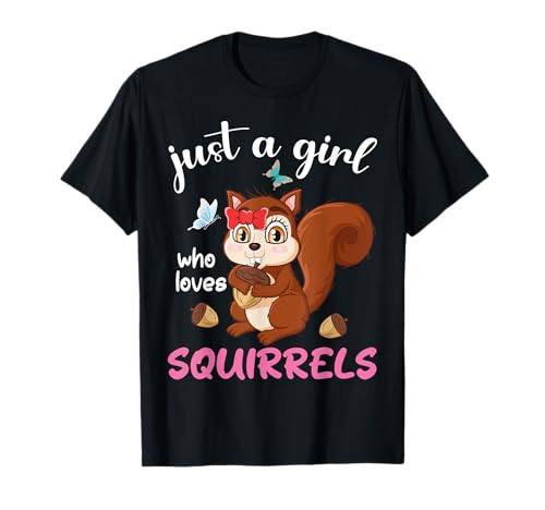 Camisa de ardilla, camiseta para niñas Just A Girl Who Loves Squirrels Camiseta