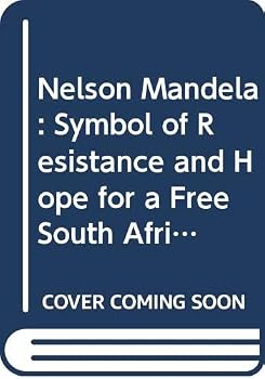 Nelson Mandela: Symbol of Resistance and Hope for a Free South Africa: Selected Speeches Since His Release