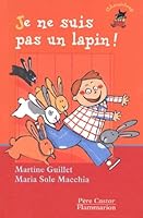 Je ne suis pas un lapin! (LITTÉRATURE JEUNESSE (A)) 208161247X Book Cover