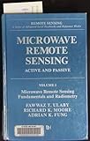 Microwave Remote Sensing: Active and Passive. Vol 1: Microwave Remote Sensing Fundamentals and Radiometry (Artech House Remote Sensing Library)