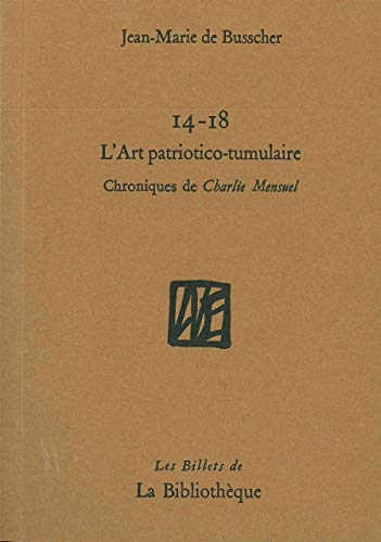 Preisvergleich Produktbild 14-18 : L'art patriotico-tumulaire: Chroniques de Charlie Mensuel