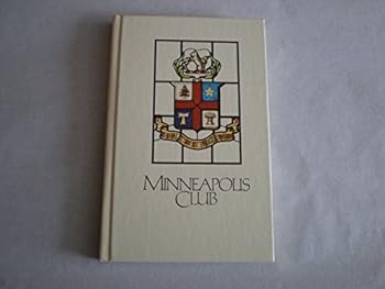 Unknown Binding Minneapolis Club: A review of its history, 1883-1920 Book