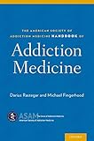 The American Society of Addiction Medicine Handbook of Addiction Medicine