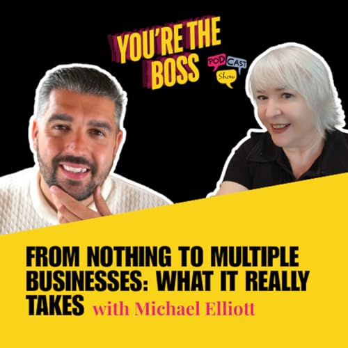 From nothing to multiple businesses: What it really takes with Michael Elliott
