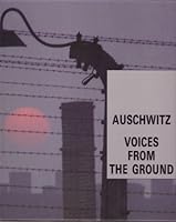 Auschwitz: Voices from the Ground B000QXZVBE Book Cover