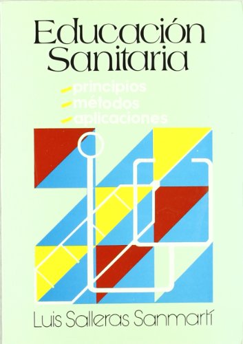 Educación sanitaria: Principios, métodos y aplicaciones (SIN COLECCION)
