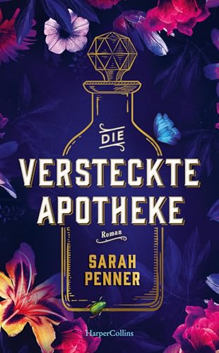 Die versteckte Apotheke: Roman...
