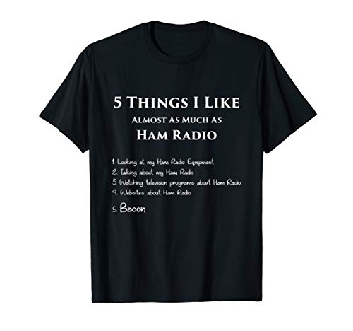 Things I Like Ham Radio & Bacon Equipment Hobby Uhf T-Shirt
