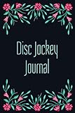  Disc Jockey Journal: Disc Jockey Equipment and Accessorie to Write In - DJ Journal With 110 Pages - Djing Organizer and Disc Jockey Gift Idea