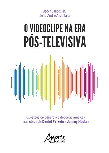 O videoclipe na era pós-televisiva: questões de gênero e categorias musicais nas obras de daniel peixoto e johnny hooker: